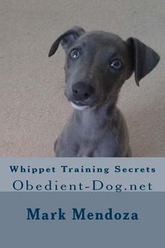 portada Whippet Training Secrets: Obedient-Dog.net (en Inglés)