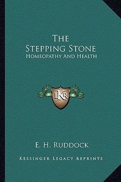 portada the stepping stone: homeopathy and health (in English)