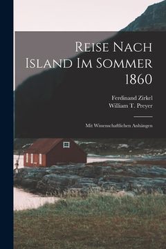 portada Reise Nach Island Im Sommer 1860: Mit Wissenschaftlichen Anhängen (en Alemán)