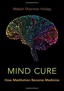 portada Mind Cure: How Meditation Became Medicine (in English)