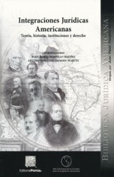 portada INTEGRACIONES JURIDICAS AMERICANAS. TEORIA HISTORIA INSTITUCIONES Y DERECHO