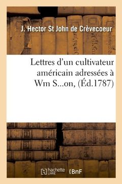portada Lettres D'Un Cultivateur Americain Adressees a Wm S...On, (Histoire) (French Edition)