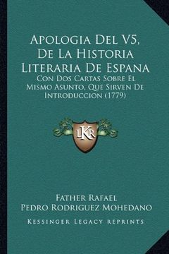 portada Apologia del v5, de la Historia Literaria de Espana: Con dos Cartas Sobre el Mismo Asunto, que Sirven de Introduccion (1779) (in Spanish)