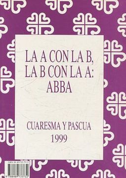 portada LA A CON LA B, LA B CON LA A: ABBA. CUARESMA Y PASCUA 1999.
