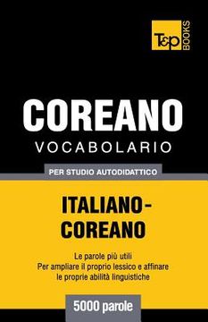 portada Vocabolario Italiano-Coreano per studio autodidattico - 5000 parole (en Italiano)