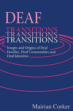 portada Deaf Transitions: Images and Origins of Deaf Families, Deaf Communities and Deaf Identities (in English)