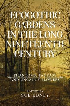 portada Ecogothic Gardens in the Long Nineteenth Century: Ecogothic Gardens in the Long Nineteenth Century (in English)