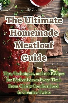 portada The Ultimate Homemade Meatloaf Guide (en Inglés)