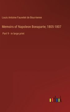 portada Memoirs of Napoleon Bonaparte; 1805-1807: Part 9 - in large print 