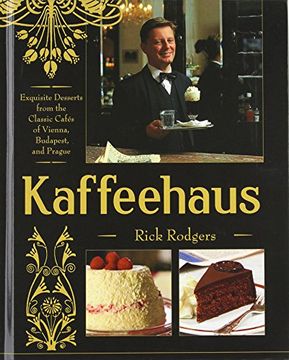 portada Kaffeehaus: Exquisite Desserts from the Classic Cafes of Vienna, Budapest, and Prague