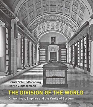 portada The Division of the World: On Archives, Empires and the Vanity of Borders