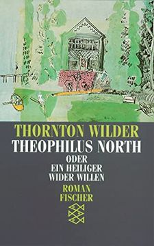 portada Theophilus North Oder ein Heiliger Wider Willen: Roman (en Alemán)