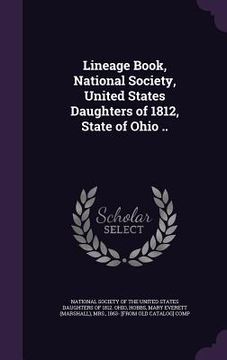 portada Lineage Book, National Society, United States Daughters of 1812, State of Ohio .. (en Inglés)