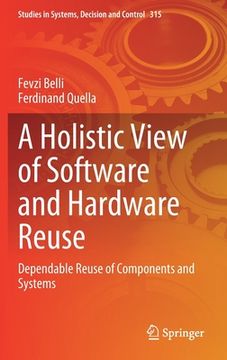 portada A Holistic View of Software and Hardware Reuse: Dependable Reuse of Components and Systems (en Inglés)