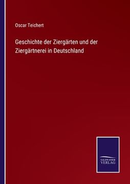 portada Geschichte der Ziergärten und der Ziergärtnerei in Deutschland (en Alemán)