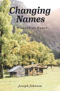 portada Changing Names: A Historical Novel (in English)