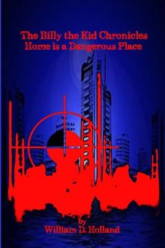 portada The Billy the Kid Chronicles: Home is a Dangerous Place (en Inglés)