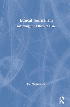 portada Ethical Journalism: Adopting the Ethics of Care (in English)