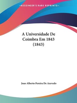 portada A Universidade De Coimbra Em 1843 (1843)