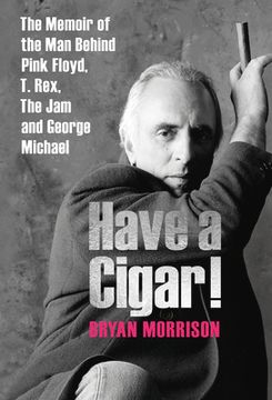 portada Have a Cigar! The Memoir of the man Behind Pink Floyd, t. Rex, the jam and George Michael (en Inglés)