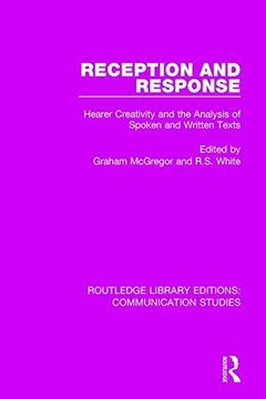 portada Reception and Response: Hearer Creativity and the Analysis of Spoken and Written Texts