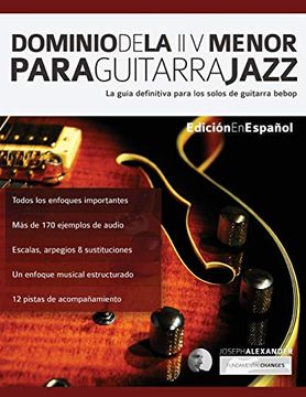 portada Dominio de la ii v Menor Para Guitarra Jazz: La Guía Definitiva Para los Solos de Guitarra Bebop (Guitarra de Jazz) (in Spanish)