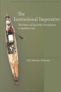 portada The Institutional Imperative: The Politics of Equitable Development in Southeast Asia (Studies of the Walter h. Shorenstein Asia-Pacific Research Center) (in English)