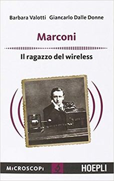 portada Marconi. Il Ragazzo del Wireless (Microscopi) (en Italiano)