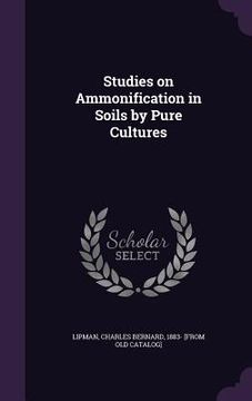 portada Studies on Ammonification in Soils by Pure Cultures (en Inglés)