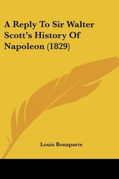 portada a reply to sir walter scott's history of napoleon (1829) (in English)