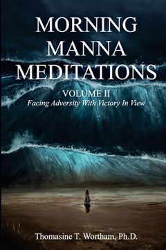 portada Morning Manna Meditations Volume II: Facing Adversity With Victory In View (en Inglés)