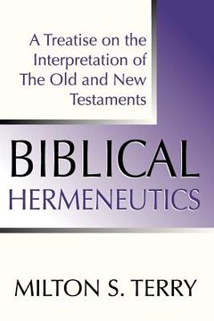 portada biblical hermeneutics: a treatise on the interpretation of the old and new testament (en Inglés)