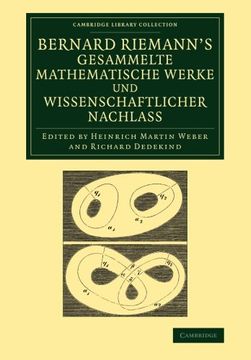 portada Bernard Riemann's Gesammelte Mathematische Werke und Wissenschaftlicher Nachlass (Cambridge Library Collection - Mathematics) (in German)