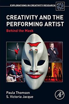 portada Creativity and the Performing Artist: Behind the Mask (Explorations in Creativity Research) (en Inglés)