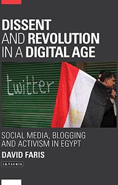 portada Dissent and Revolution in a Digital Age: Social Media, Blogging and Activism in Egypt (en Inglés)