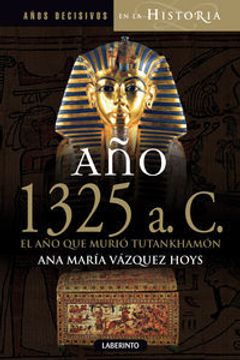 portada Año 1325 a. C. El año que Murió Tutankhamón (in Spanish)