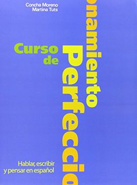 portada Curso de Perfeccionamiento: Hablar, Escribir y Pensar en Español: Libro del Alumno (in Spanish)