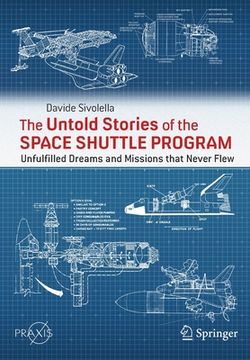 portada The Untold Stories of the Space Shuttle Program: Unfulfilled Dreams and Missions That Never Flew (in English)