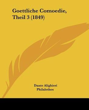 portada goettliche comoedie, theil 3 (1849) (en Inglés)