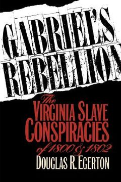 portada gabriel's rebellion: the virginia slave conspiracies of 1800 and 1802