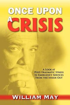 portada once upon a crisis: a look at post-traumatic stress in emergency services from the inside out