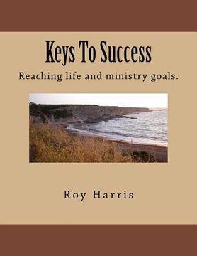 portada Keys To Success: Reaching life and ministry goals. (en Inglés)