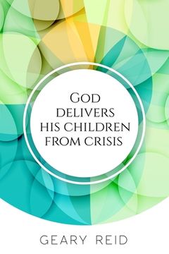 portada God delivers his Children from Crisis: Trust in the Lord in hard times, and He will deliver you.