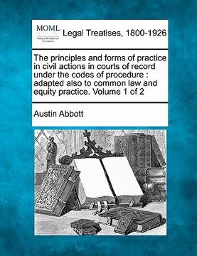 portada the principles and forms of practice in civil actions in courts of record under the codes of procedure: adapted also to common law and equity practice