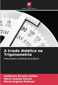 portada A Tríade Didática na Trigonometria: Preocupação e Profissão de Professor (en Portugués)