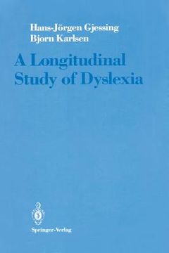 portada A Longitudinal Study of Dyslexia: Bergen's Multivariate Study of Children's Learning Disabilities (en Inglés)