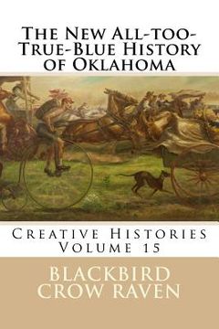 portada The New All-too-True-Blue History of Oklahoma (in English)