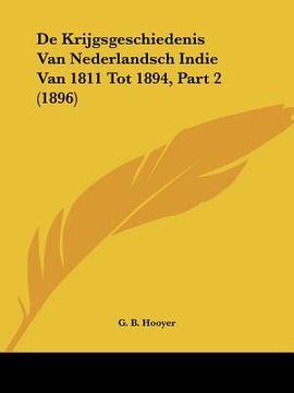 portada De Krijgsgeschiedenis Van Nederlandsch Indie Van 1811 Tot 1894, Part 2 (1896)