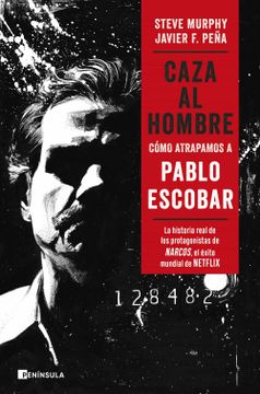 portada Caza al Hombre: Como Atrapamos a Pablo Escobar (in Spanish)