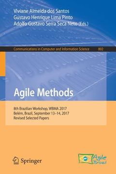 portada Agile Methods: 8th Brazilian Workshop, Wbma 2017, Belém, Brazil, September 13-14, 2017, Revised Selected Papers